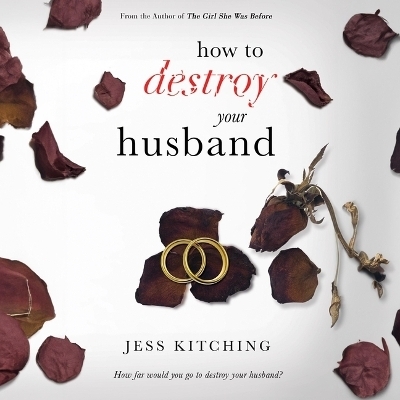 How to Destroy Your Husband - Jess Kitching