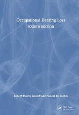 Occupational Hearing Loss, Fourth Edition - Sataloff, Robert Thayer; Roehm, Pamela C.