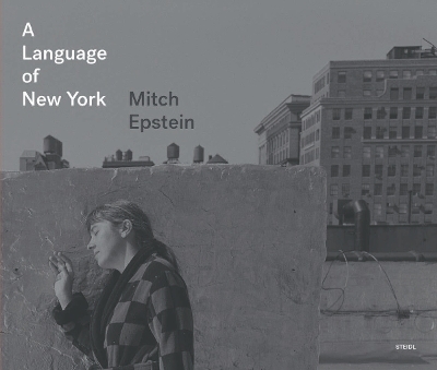 A Language of New York - Mitch Epstein