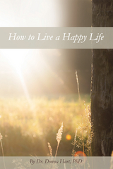 How to Live a Happy Life -  Dr. Donna Hart PhD