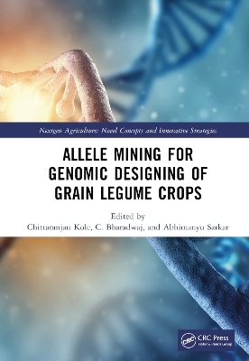 Allele Mining for Genomic Designing of Grain Legume Crops - 