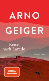 Reise nach Laredo - Arno Geiger