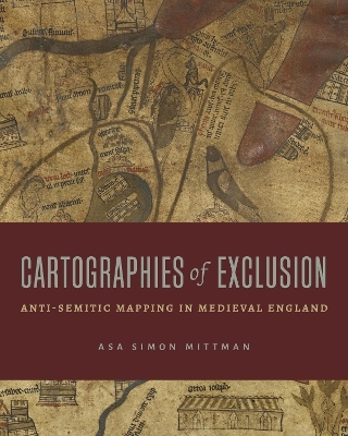 Cartographies of Exclusion - Asa Simon Mittman