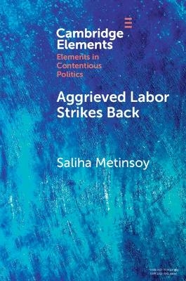 Aggrieved Labor Strikes Back - Saliha Metinsoy