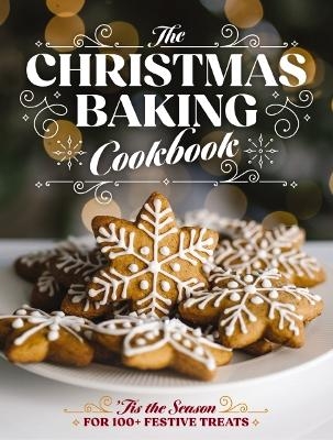 The Christmas Baking Cookbook -  Editors of Cider Mill Press