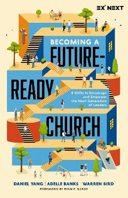 Becoming a Future-Ready Church - Daniel Yang, Adelle M. Banks, Warren Bird