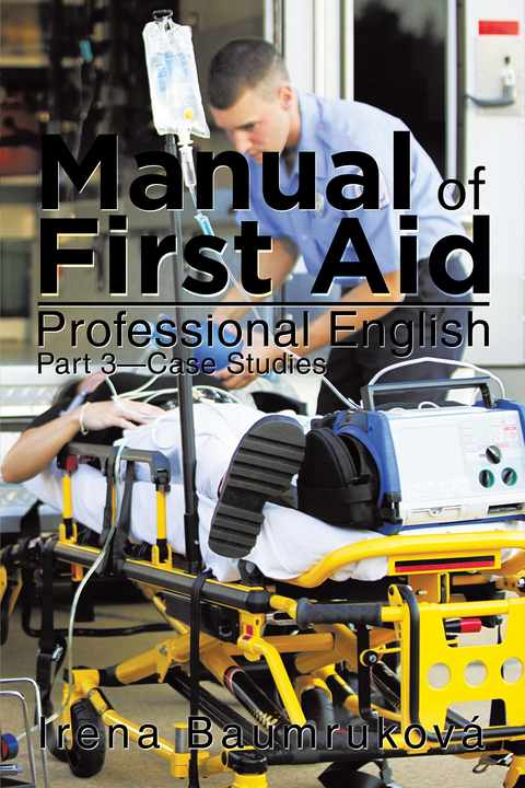 Manual of First Aid Professional English - Irena Baumruková