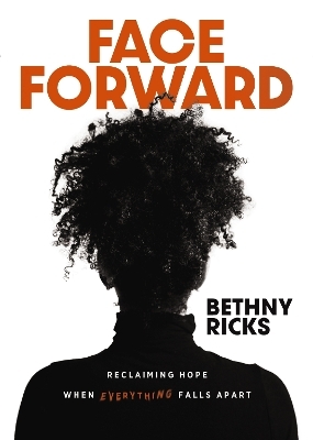 Face Forward - Bethny Ricks