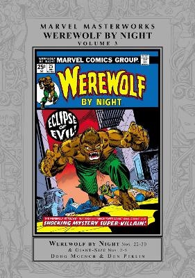 Marvel Masterworks: Werewolf By Night Vol. 3 - Doug Moench