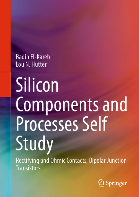 Silicon Components and Processes Self Study - Badih El-Kareh, Lou N. Hutter