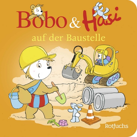 Bobo & Hasi auf der Baustelle - Dorothée Böhlke