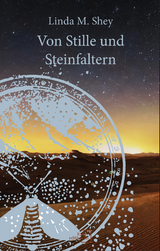 Von Stille und Steinfaltern - Linda M. Shey