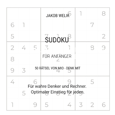 Sudoku für Anfänger - 50 Rätsel von Mio - denk mit - Jakob Welik