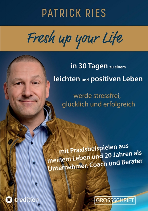 Fresh up your Life - in 30 Tagen zu einem leichten und positiven Leben - Patrick Ries