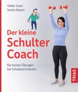 Der kleine Schulter Coach - Volker Sutor, Saskia Kayser