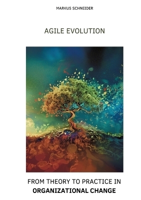 Agile Evolution - Markus Schneider