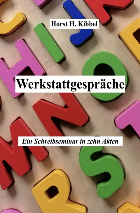 Werkstattgespräche - Horst H. Kibbel