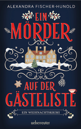 Ein Mörder auf der Gästeliste - Alexandra Fischer-Hunold