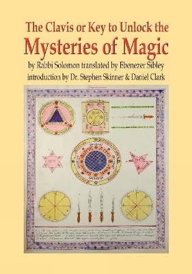 Clavis or Key to Unlock the MYSTERIES OF MAGIC - Dr Stephen Skinner, Daniel Clark