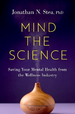 Mind the Science - Jonathan N. Stea