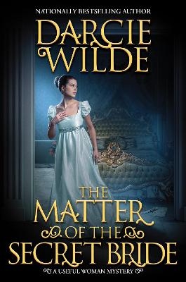 The Matter of the Secret Bride - Darcie Wilde