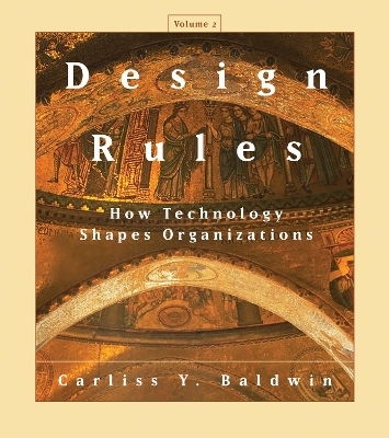 Design Rules, Volume 2 - Carliss Y. Baldwin