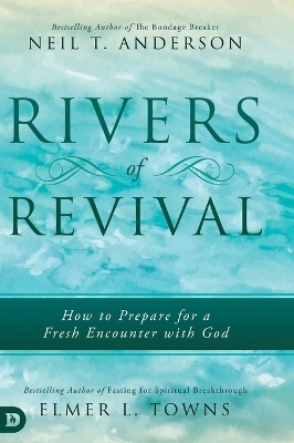 Rivers of Revival - Neil T. Anderson