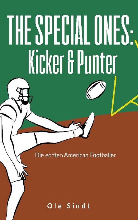 The Special Ones: Kicker & Punter - Ole Sindt