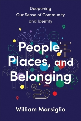 People, Places, and Belonging - William Marsiglio