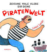 Zeichne Male Klebe Dir Deine PIRATENWELT - Isobel Lundie