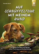 Auf Schnüffeltour mit meinem Hund - Harmke Horst