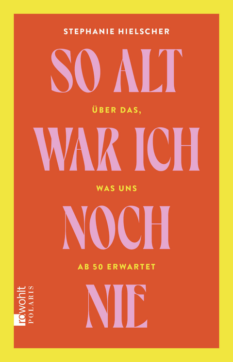 So alt war ich noch nie - Stephanie Hielscher