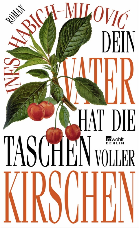 Dein Vater hat die Taschen voller Kirschen - Ines Habich-Milović