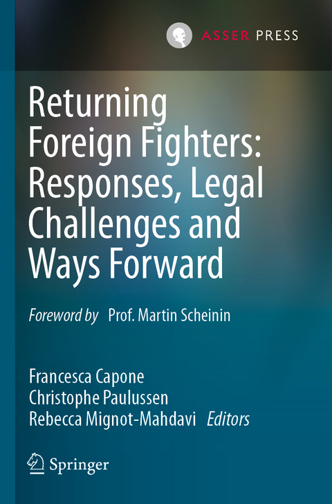 Returning Foreign Fighters: Responses, Legal Challenges and Ways Forward - 