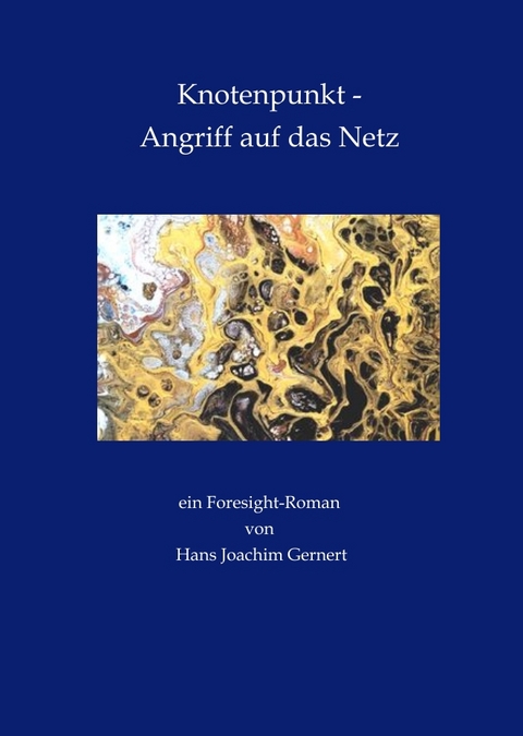 Knotenpunkt - Angriff auf das Netz - Hans Joachim Gernert