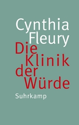 Die Klinik der Würde - Cynthia Fleury