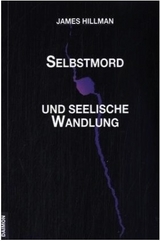 Selbstmord und seelische Wandlung - James Hillman