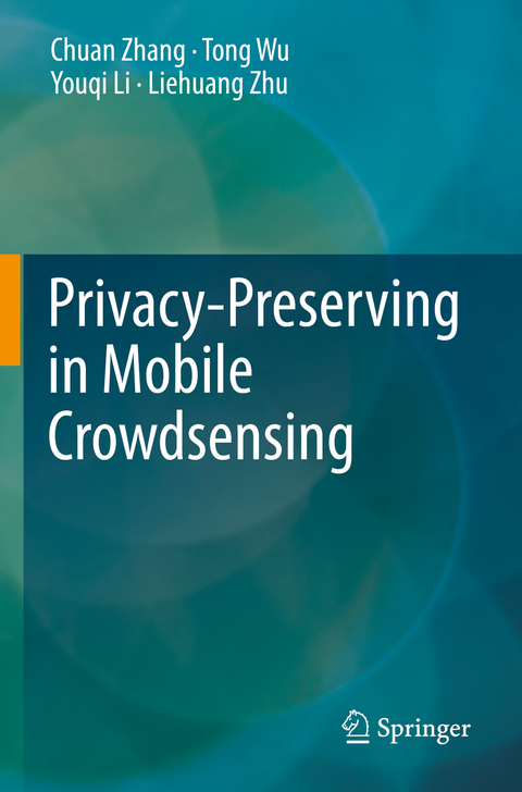 Privacy-Preserving in Mobile Crowdsensing - Chuan Zhang, Tong Wu, Youqi Li, Liehuang Zhu