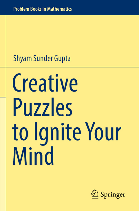 Creative Puzzles to Ignite Your Mind - Shyam Sunder Gupta