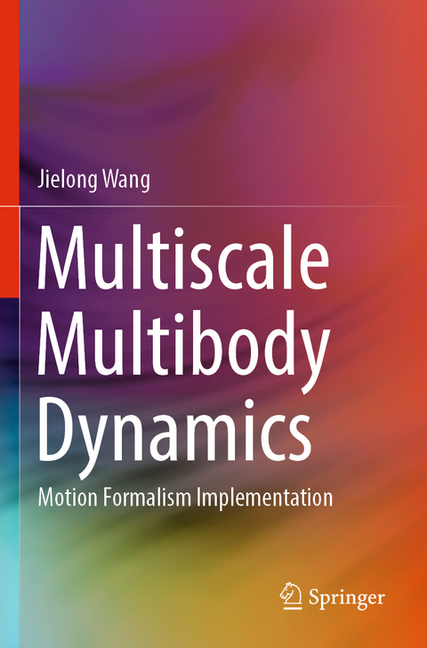 Multiscale Multibody Dynamics - Jielong Wang