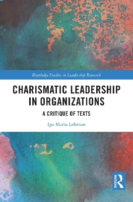 Charismatic Leadership in Organizations - Iga Maria Lehman