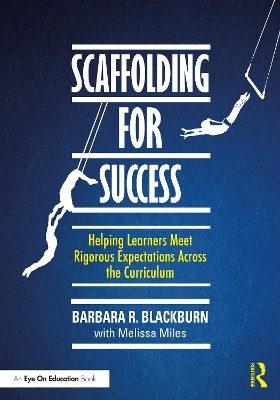 Scaffolding for Success - Barbara R. Blackburn