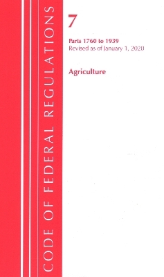 Code of Federal Regulations, Title 07 Agriculture 1760-1939, Revised as of January 1, 2020 -  Office of The Federal Register (U.S.)