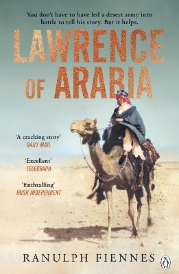 Lawrence of Arabia - Ranulph Fiennes