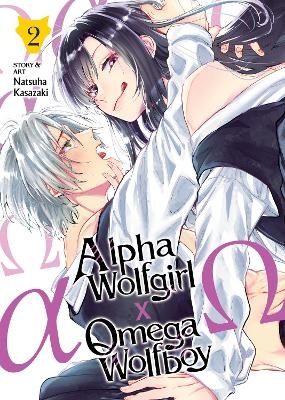 Alpha Wolfgirl x Omega Wolfboy Vol. 2 - Natsuha Kasazaki