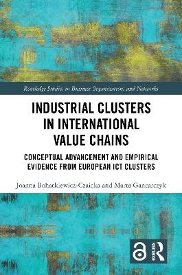 Industrial Clusters in International Value Chains - Joanna Bohatkiewicz-Czaicka, Marta Gancarczyk