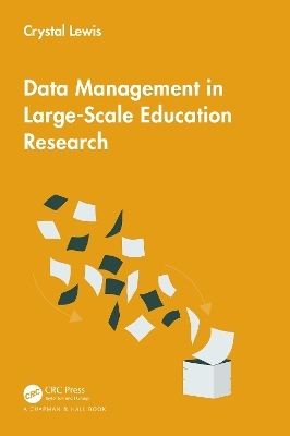 Data Management in Large-Scale Education Research - Crystal Lewis