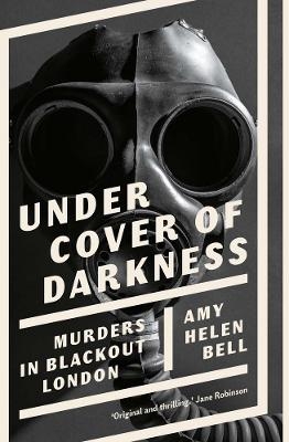 Under Cover of Darkness - Amy Helen Bell