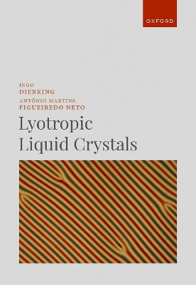 Lyotropic Liquid Crystals - Ingo Dierking, Antônio Martins Figueiredo Neto