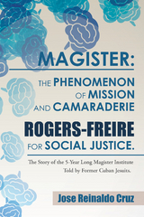 Magister: the Phenomenon of Mission and Camaraderie Rogers-Freire for Social Justice. - Jose Reinaldo Cruz